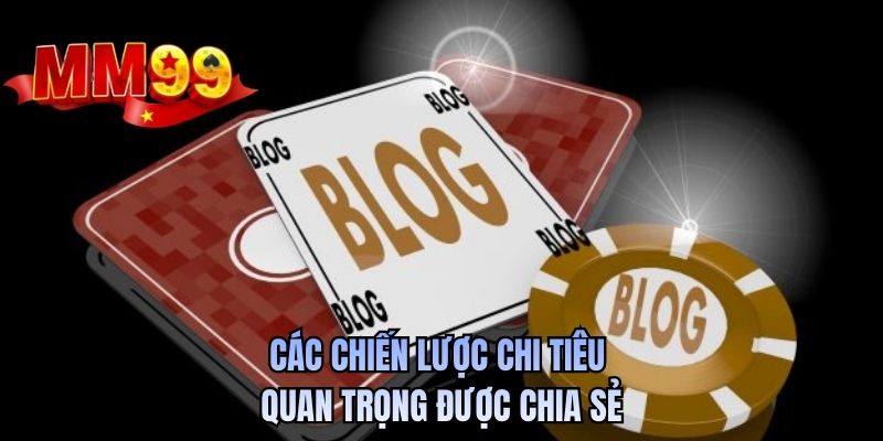 Các chiến lược chi tiêu quan trọng được chia sẻ 